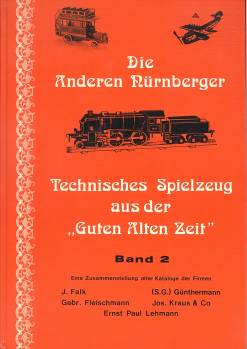 Die Anderen Nürnberger - Technisches Spielzeug aus der "Guten Alten Zeit", Bd. 2
