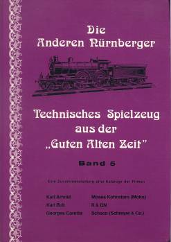 Die Anderen Nürnberger - Technisches Spielzeug aus der "Guten Alten Zeit", Bd. 5