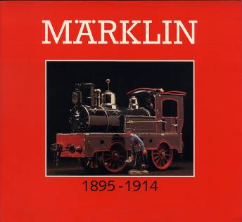 Märklin - Die großen Jahre 1895-1914