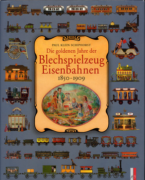 Die goldenen Jahre der Blechspielzeug-Eisenbahnen 1850-1909