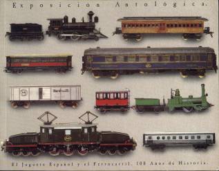 El Juguete Espanol y Ferrocarril. 100 anos de historica