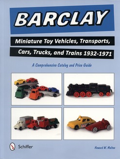 Barclay Miniature Toy Vehicles, Transports, Cars, Trucks & Trains 1932-1971